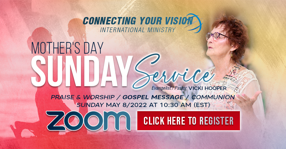 MOTHER’S DAY SUNDAY SERVICE  10:30 AM (EST)